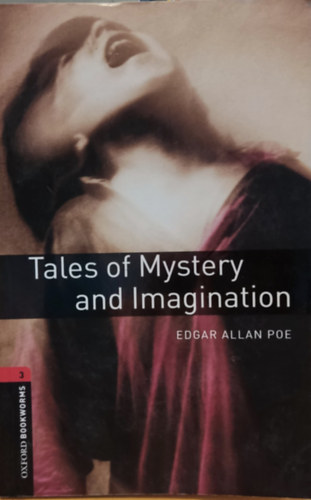 Edgar Allan Poe - Tales of Mystery and Imagination (Oxford Bookworms Library 3.)