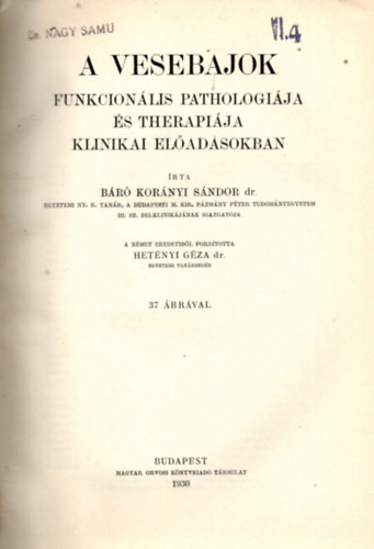 A vesebajok funkcion�lis pathologi�ja �s therapi�ja klinikai el�ad�sokban