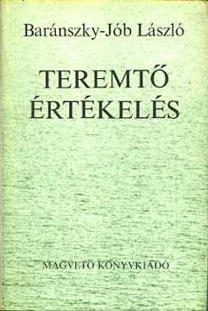 Bar�nszky-J�b L�szl� - Teremt� �rt�kel�s