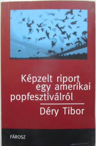 D�ry-Rosenman-Roberts-Pilpel - K�pzelt riport egy amerikai pop-fesztiv�lr�l - Fiatalemberek korl�tlan t�k�vel