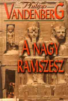 A nagy Ramszesz (R�g�szeti �letrajz)