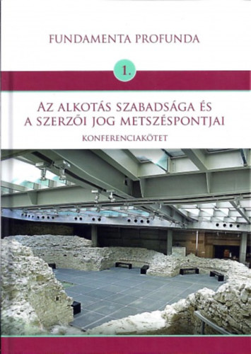 Cseporn Zsolt  (Szerk.) - Az alkots szabadsga s a szerzi jog metszspontjai