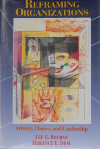 Terrence E. Deal Lee G. Bolman - Reframing Organizations Artistry, Choice, and Leadership