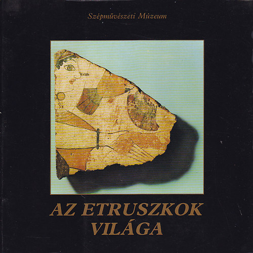 Az etruszkok vilga (Killts a a Szpmvszeti Mzeumban)