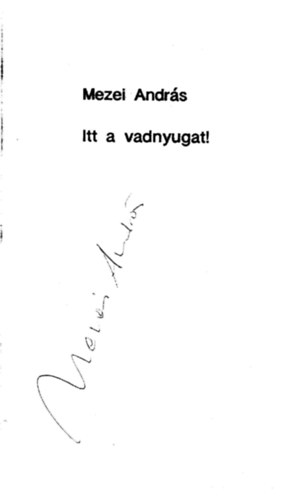 Itt a vadnyugat (Bertha Bulcsunak dediklt pldny)