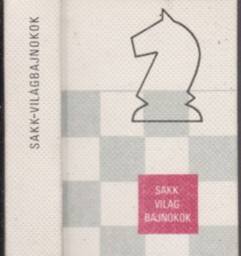 Sakk-vilgbajnokok (szmozott)- miniknyv