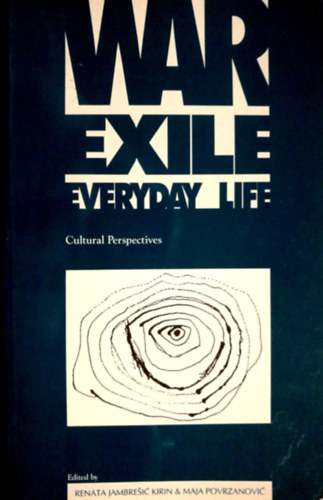 Maja Povrzanovi Renata Jambrei Kirin - War, Exile, Everyday Life: Cultural Perspectives