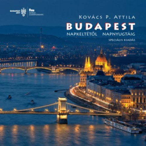 Kovcs P. Attila - Budapest fotalbum - Napkelttl napnyugtig (magyar)