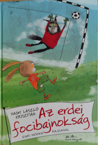 Nagy L�szl� Kriszti�n - Az erdei focibajnoks�g