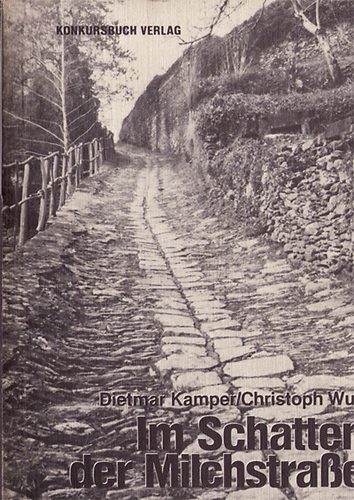 Dietmar Kamper-Christoph Wulf - Im Schatten der Milchstraße