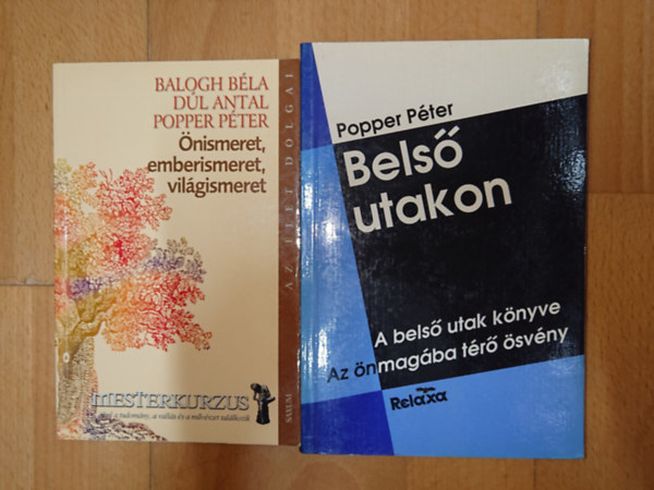 2 k�nyv Poppere P�tert�l: �nismeret, emberismeret, vil�gismeret (Mesterkurzus), A bels� utak k�nyve - Az �nmag�ba t�r� �sv�ny