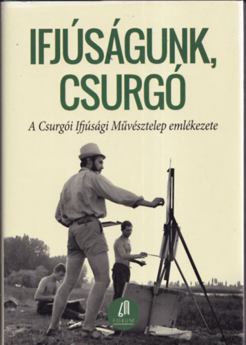 Ifjsgunk, Csurg (A Csurgi Ifjsgi Mvsztelep emlkezete)