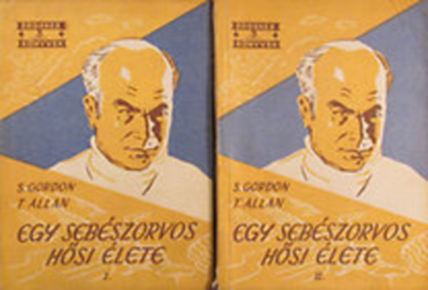 Egy sebszorvos hsi lete I-II.