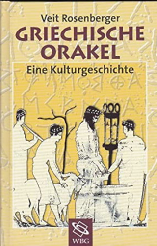 Griechische Orakel. Eine Kulturgeschichte.