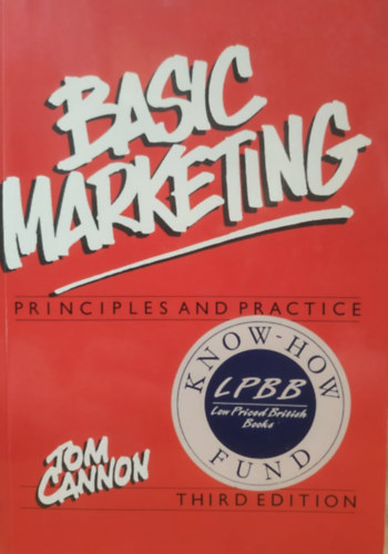 Basic Marketing: Principles and Practice - Third Edition