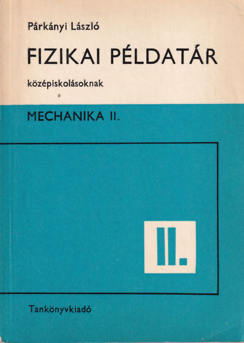 Fizikai pldatr kzpiskolsoknak - Mechanika II.