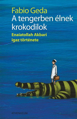 A tengerben lnek krokodilok - Enaiatollah Akbari igaz trtnete