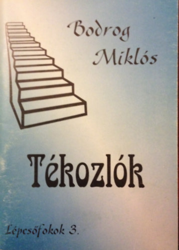 Bodrog Mikls - Tkozlk (Lpcsfokok 3.)