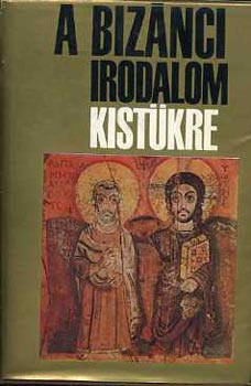 Anna Komn�n� - B�lcs Le� - Paulosz Szilentariosz - A biz�nci irodalom kist�kre