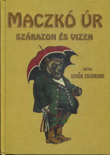 Sebk Zsigmond - Mack r szrazon s vizen (reprint)
