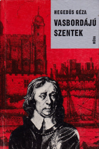 Vasbord�j� szentek (Reg�nyes korrajz Oliver Cromwellr�l...)