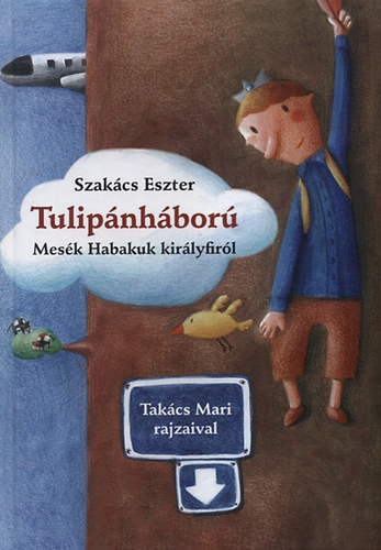 Szakcs Eszter - Tulipnhbor - Mesk Habakuk kirlyfirl