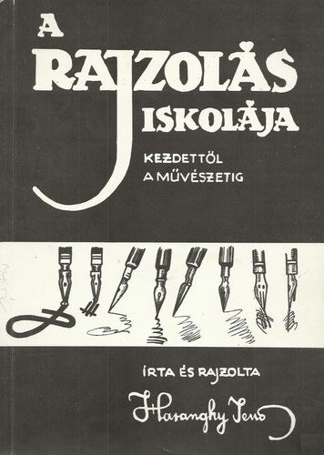 Haranghy Jen - A rajzols iskolja - kezdettl a mvszetig