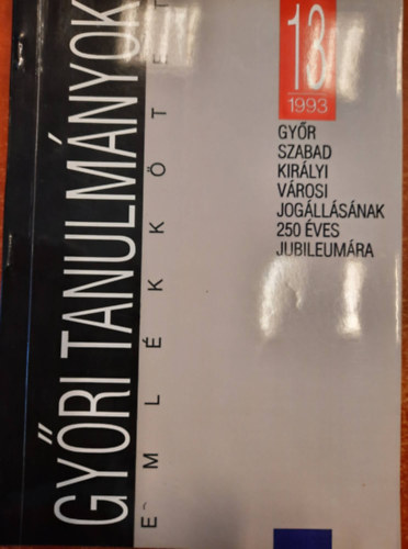 Gy�ri tanulm�nyok - eml�kk�tet 13. 1993