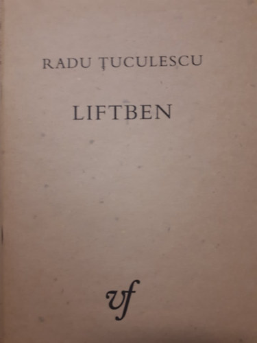 Radu Tuculescu - Liftben