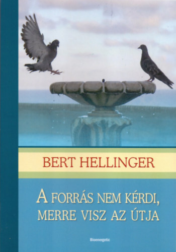 A forrs nem krdi, merre visz az tja