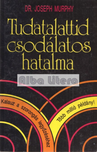 Tudatalattid csodlatos hatalma