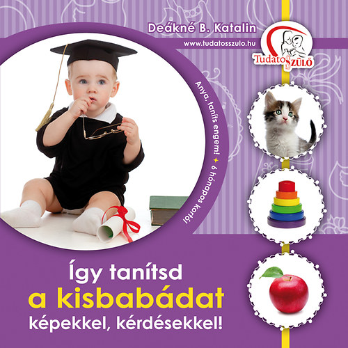 gy tantsd a kisbabdat kpekkel, krdsekkel!