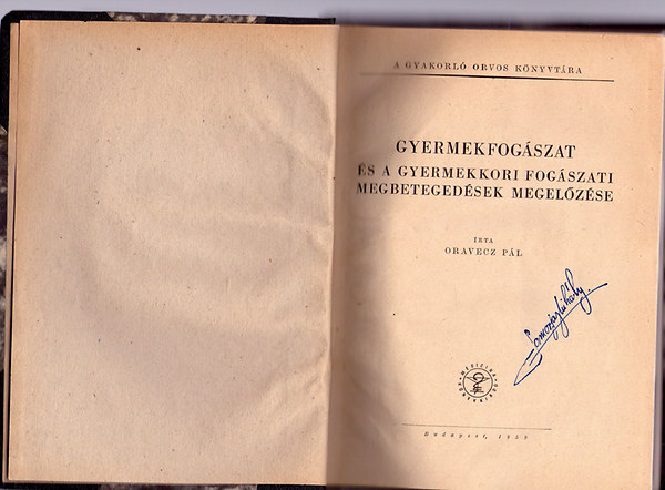 Oravetz Pl - Gyermekfogszat s a gyermekkori fogszati megbetegedsek megelzse