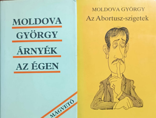 Moldova Gyrgy - rnyk az gen + Az Abortusz-szigetek (2 ktet)