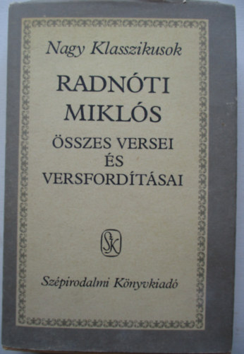 Radnti Mikls sszes versei s versfordtsai