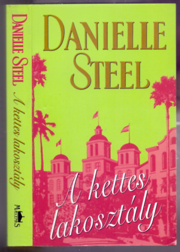 Danielle Steel - A kettes lakosztly (Bungalow 2 - Msodik kiads)
