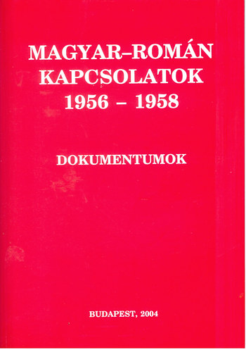 Magyar-romn kapcsolatok 1956-1958 dokumentumok