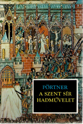 Rudolf Prtner - A szent sr hadmvelet