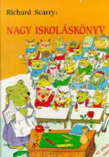 Richard Scarry - Nagy iskolsknyv
