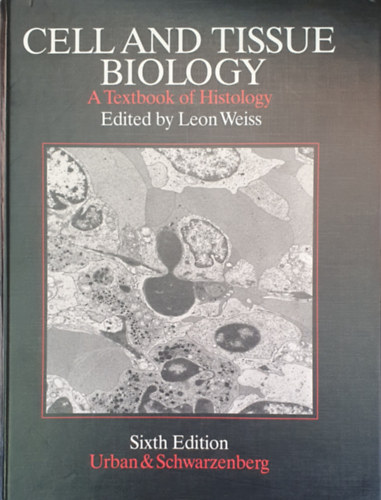 Cell and Tissue biology - A textbook of histology