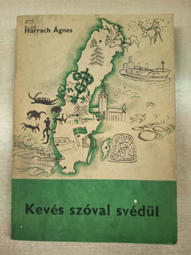 Harrach Ágnes - Kevés szóval svédül