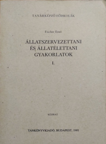 �llatszervezettani �s �llat�lettani gyakorlatok I.