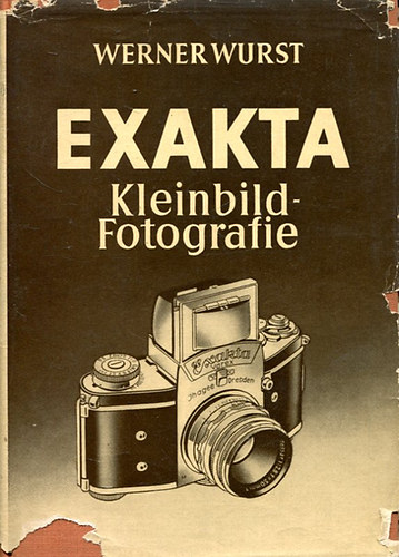 EXAKTA Kleinbild-Fotografie. 170 Abbildungen, 4 Farbtafeln