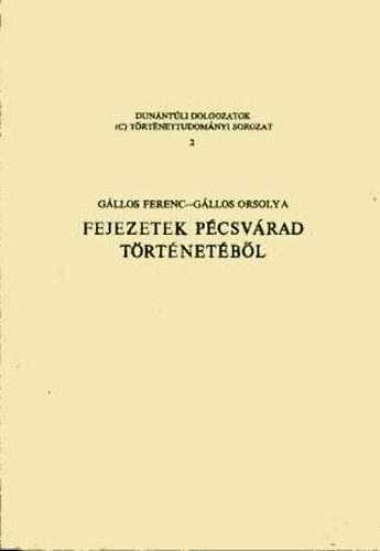 Gllos Ferenc; Gllos Orsolya - Fejezetek Pcsvrad trtnetbl