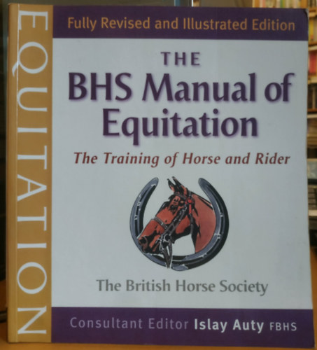 Islay Auty - The BHS Manual of Equitation
