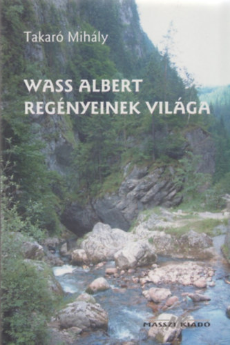 Wass Albert reg�nyeinek vil�ga