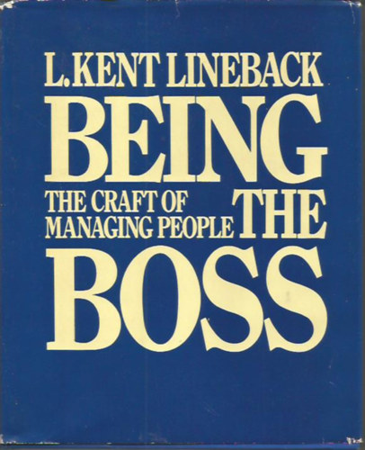 Being the Boss - The Craft of Managing People (Vllalatvezetsi szakknyv)