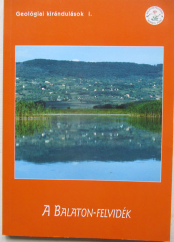 A Balaton-felvidk - Geolgiai kirndulsok I.