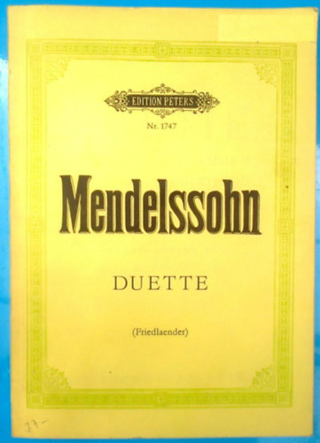Felix Mendelssohn-Bartholdy - Duette fr zwei Singstimmen mit Klavierbegleitung (M. Friedlander)