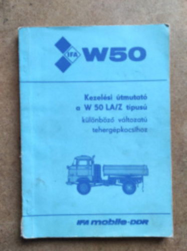 Kezel�si �tmutat� a W50 LA/Z t�pus� k�l�nb�z� v�ltozat� teherg�pkocsihoz (IFA)